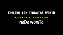 CINTAKU TAK TERBATAS WAKTU - Karaoke Dangdut Nada Wanita [ ANIE CARERA ]