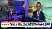 Moraes autoriza prisão domiciliar para Augusto Heleno; Vilela Comenta