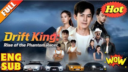 [Hot 2025🔥] Drift King- Rise oft he Phantom Racer Full Movie_Netshort