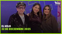 El Hilo - Lunes 22 de diciembre 2025