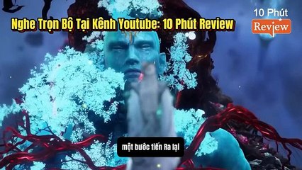 Tiên Nghịch Tập 240~242: Tiên Đế Thanh Lâm Lộ Diện, Diêu Tích Tuyết Báo Thù Cho Cha, Vương Lâm Đại Chiến Tán Ma