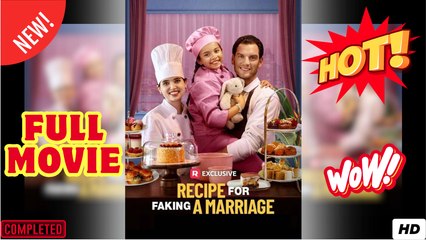 Recipe For Faking A Marriage Full Movie