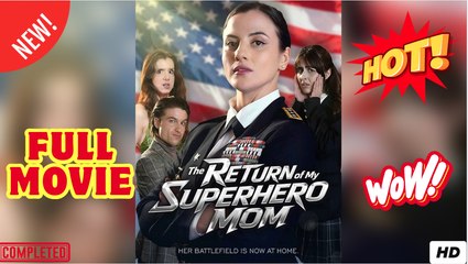 The Return of My Superhero Mom FULL EPISODe