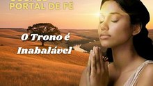 🎶O Trono é Inabalável🎶 Música Gospel - Portal de Fé