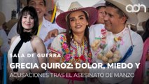 Grecia Quiroz: dolor, miedo y acusaciones tras el asesinato de Carlos Manzo | Sala de Guerra