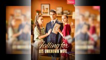 Falling For His Unknown Wife - Full Movie