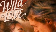 Too Wild to Love#FullMovie