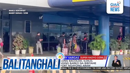 MV Maligaya na patungong Bacolod, Iloilo, at Cagayan de Oro, tanging barko na bibiyahe mula sa Manila Northport ngayong araw | Balitanghali
