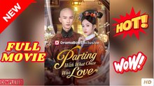 Parting With What Once Was Love - Chinese Drama English Sub