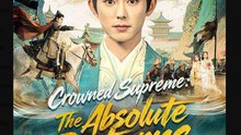 Crowned Supreme The Absolute Returns Chinese Drama - English Sub