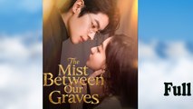 THE MIST OUR GRAVES