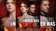 The Wedding That Never Was Full Movie