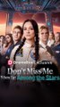 Don't Miss Me When I'm Among the Stars FULL 55EPISODEs