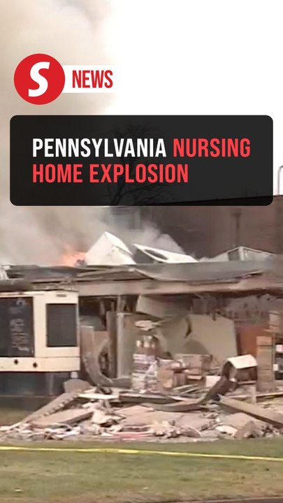 Blasts and fire shatter Pennsylvania nursing ho...