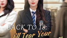 back to 18 i'll tear your mask off chinese drama - Full