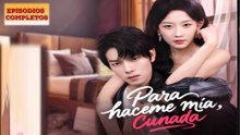 Para hacerte mía, cuñada Completa en Español