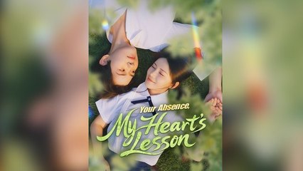 Your Absence, My Heart’s Lesson (2025) - FULL HD [Eng Sub]