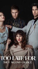 Too Late For The Second Chance #FULL EPISODE