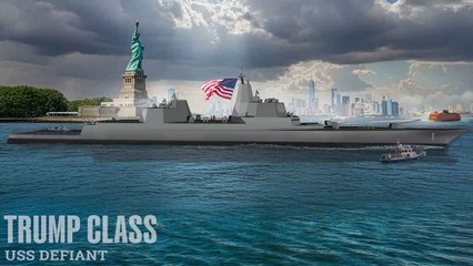 Trump Class: U.S. plans USS Defiant, largest U.S. surface combatant since World War II