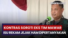 KontraS Nilai Pengangkatan Eks Tim Mawar Untung Budiharto, Abaikan Rekam Jejak HAM