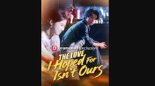 The Love I Hoped For Isn't Ours - Full Engsub