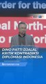 SOROTI KONTRADIKSI DIPLOMASI, DINO PATTI DJALAL KRITIK SULITNYA KERJA SAMA DI DALAM NEGERI