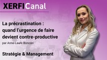 La précrastination : quand l’urgence de faire devient contre-productive [Anne-Laure Boncori]