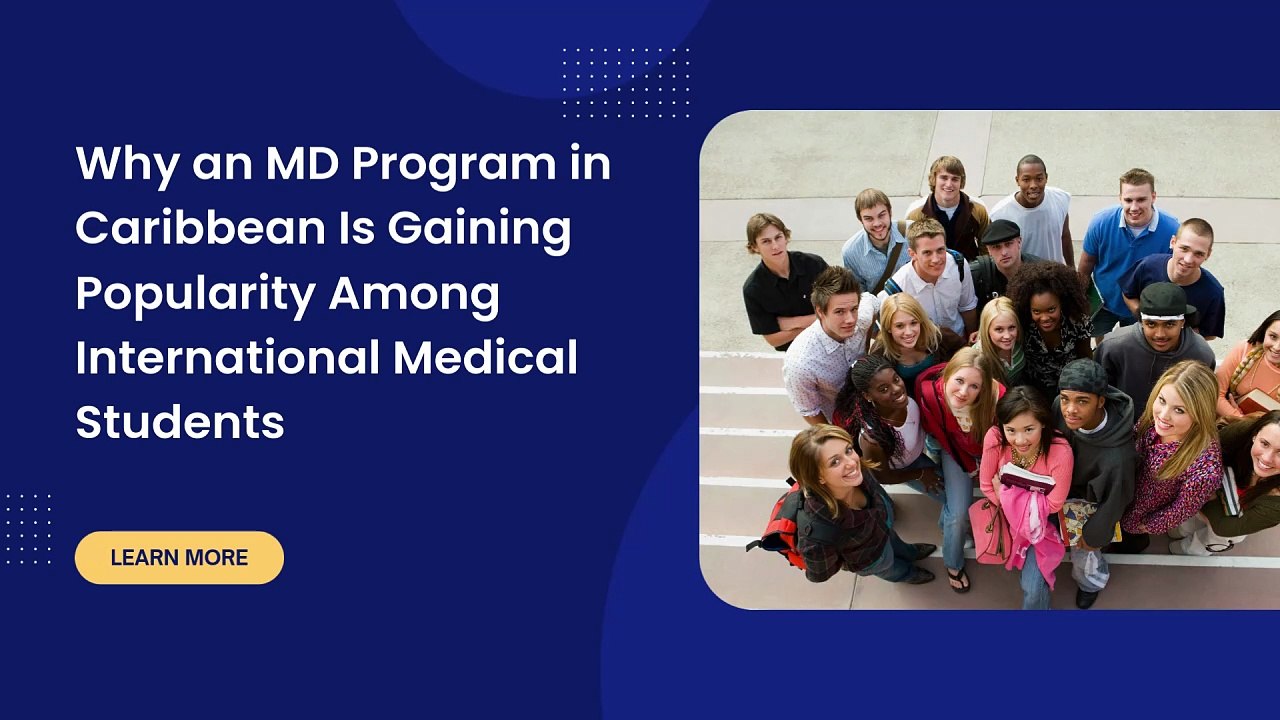 Why an MD Program in Caribbean Is Gaining Popularity Among International Medical Students