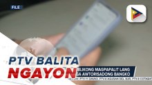 BSP, nagpaalala sa publikong magpapalit lang ng bagong pera sa mga awtorisadong bangko