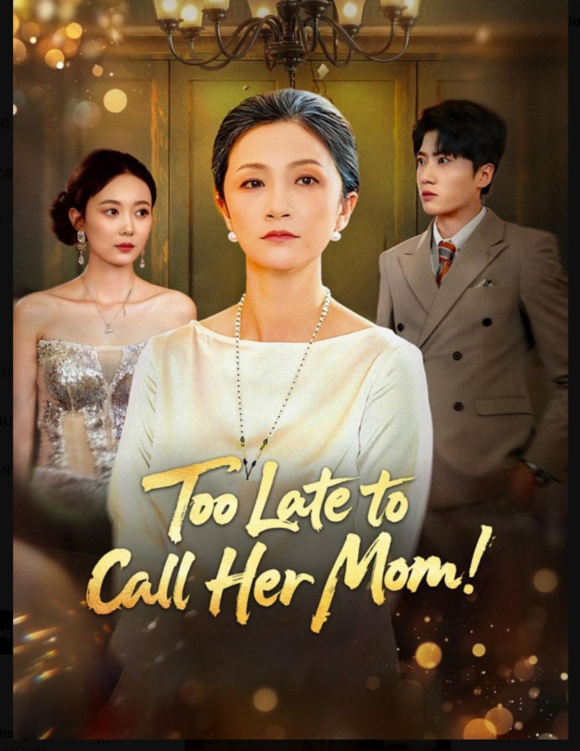 Too Late to Call Her Mom Drama Movies English Sub