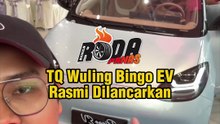 RODA PANAS NEWS: PELANCARAN TQ WULING BINGO EV