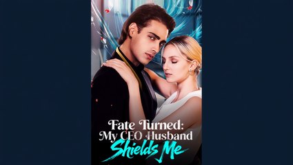 Fate Turned My CEO Husband Shields Me FULL EPISODE 🌷 New Billionaire Romance HD 2025