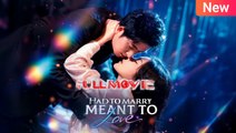 Had to Marry Meant to Love - Full English Sub 🌷 New Romance Full Movie HD 2025