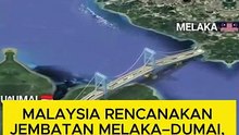 Malaysia Rencanakan Jembatan Melaka–Dumai, Siapkan Rp2,04 Miliar untuk Kajian