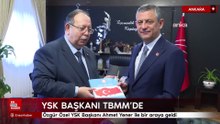 Özgür Özel YSK Başkanı Ahmet Yener ile bir araya geldi