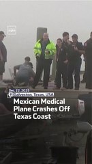 Mexican Medical Plane Crashes Off Texas Coast