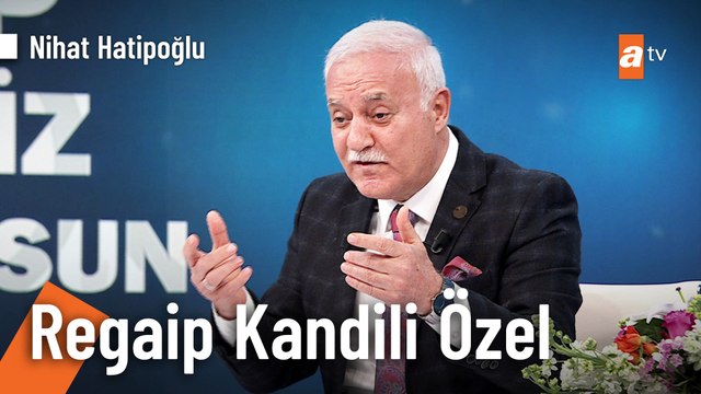 Nihat Hatipoğlu ile Regaip Kandili Özel Perşembe 20.00'de atv'de!
