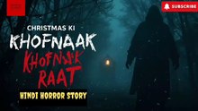 Christmas Ki Khofnaak Raat Horror Hindi Urdu Story