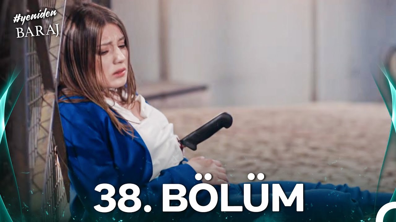 #YENİDEN Baraj 38. Bölüm
