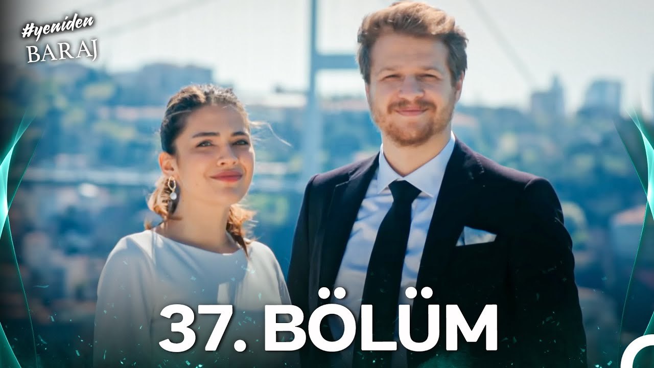 #YENİDEN Baraj 37. Bölüm