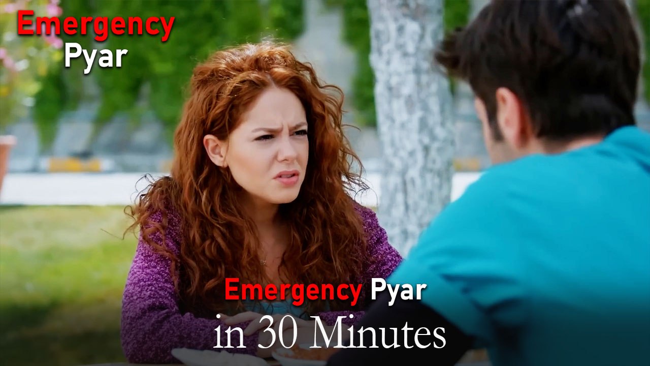 Emergency Pyar in 30 Minutes #72