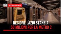 Regione Lazio stanzia 50 milioni per la Metro C