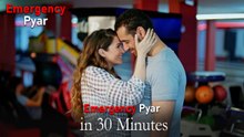 Emergency Pyar in 30 Minutes #67