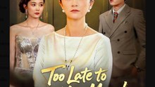 Too Late to Call Her Mom - Full Movies English Sub