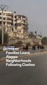 Families Leave Aleppo Neighborhoods Following Clashes