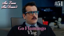Go Flamingo Vlog #51