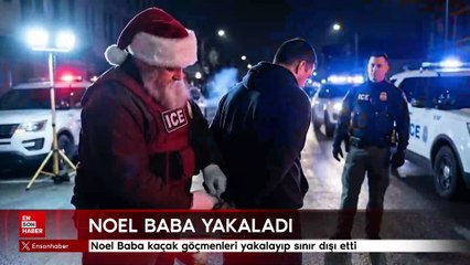 Noel Baba kaçak göçmenleri yakalayıp sınır dışı etti