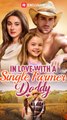 In Love with a Single Farmer-Daddy FULL MOVIE [High Quality]