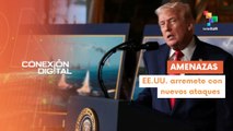 Conexión Digital 23-12 Pdte. Trump reaviva amenazas belicistas