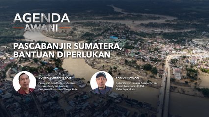 Agenda AWANI: Pascabanjir Sumatera, Bantuan Diperlukan